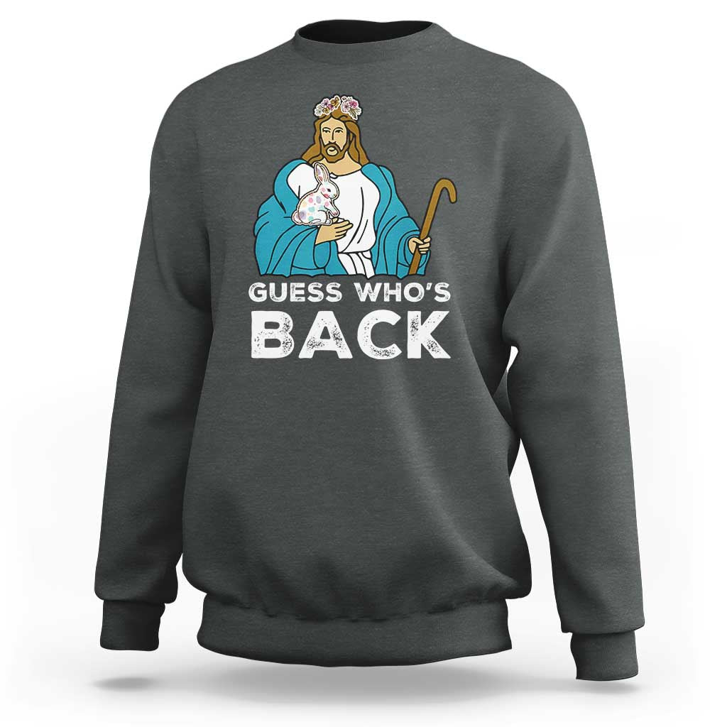 Guess Whos Back Sweatshirt Funny Religious Jesus Back Cute Bunny - Wonder Print Shop