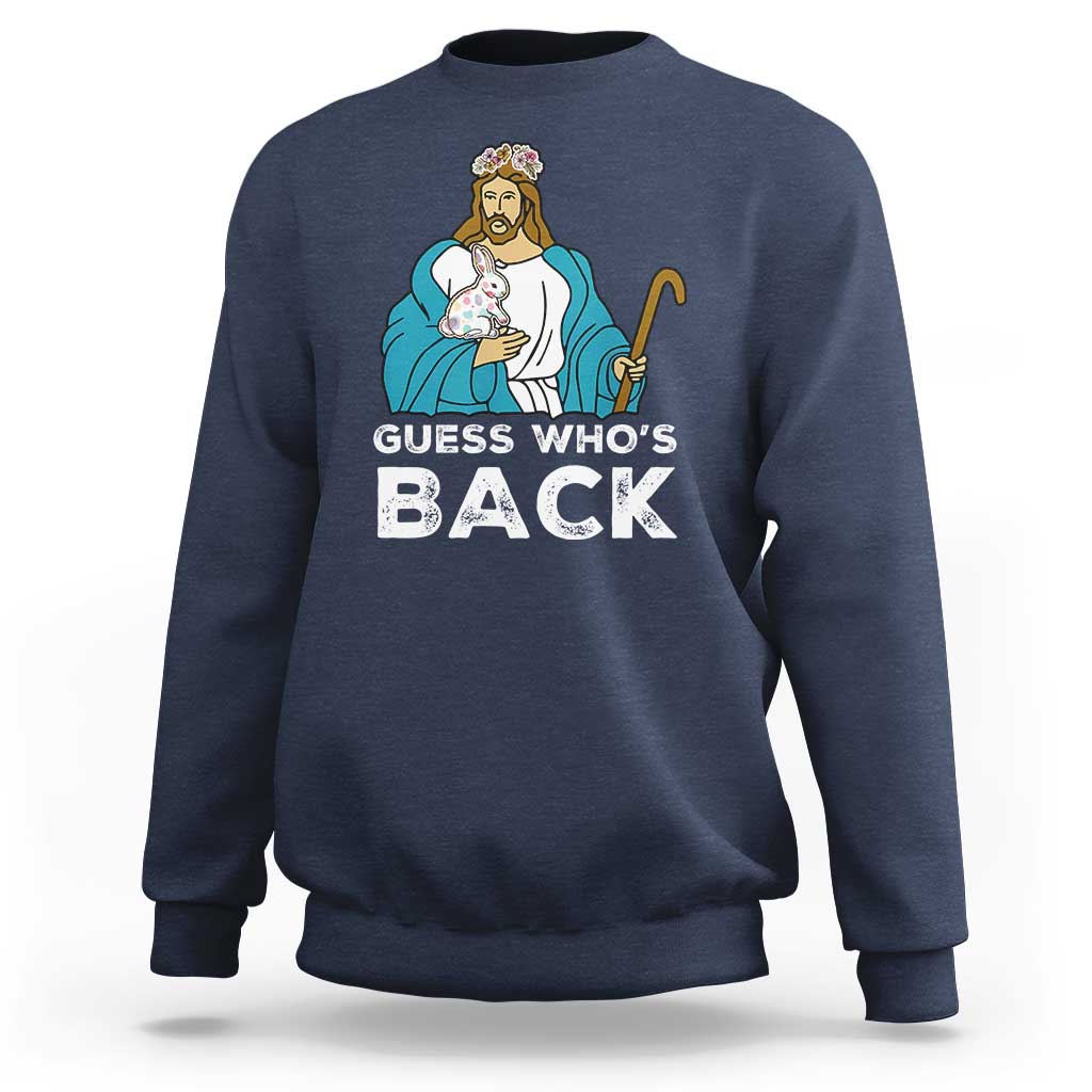 Guess Whos Back Sweatshirt Funny Religious Jesus Back Cute Bunny - Wonder Print Shop