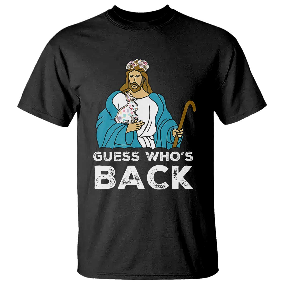 Guess Whos Back T Shirt Funny Religious Jesus Back Cute Bunny - Wonder Print Shop