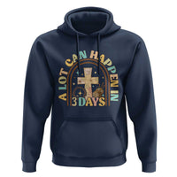 A lot can Happen in 3 Days Hoodie Retro Christian Easter Family