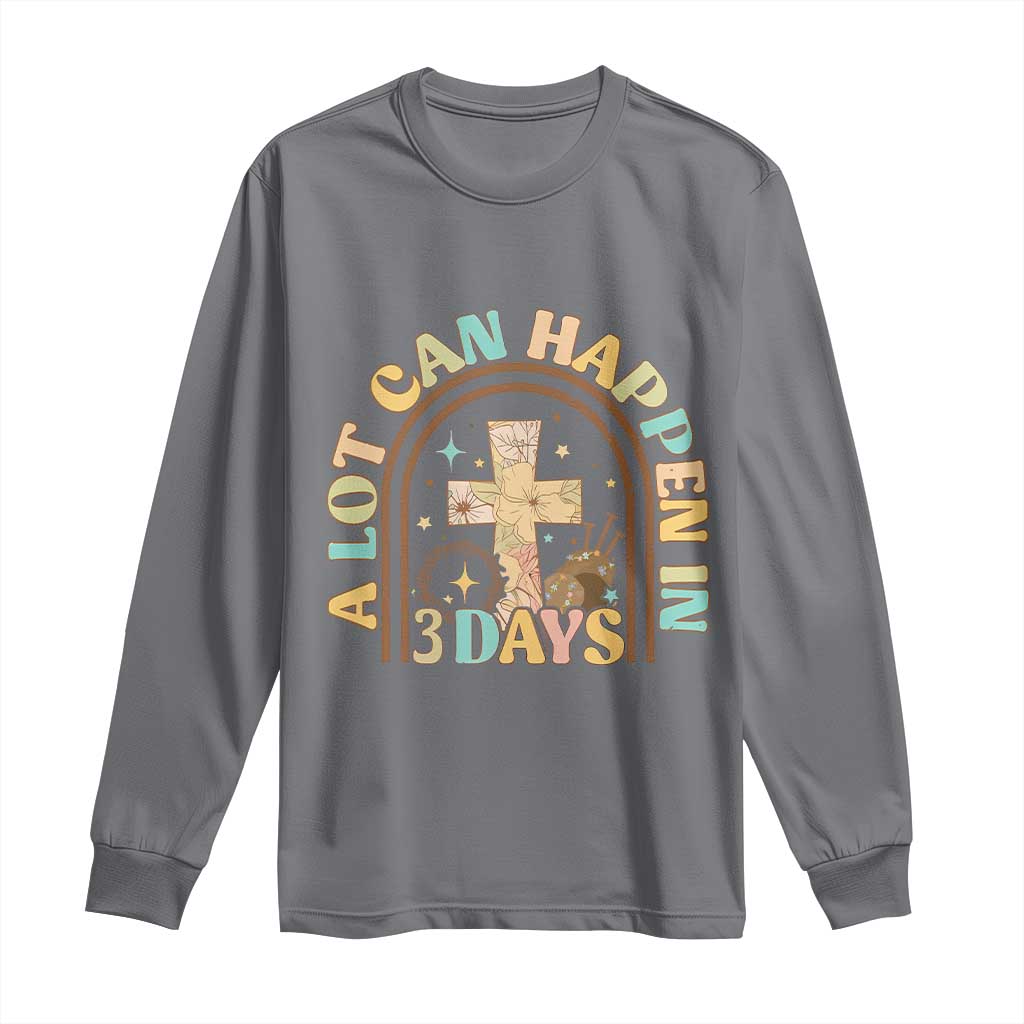 A lot can Happen in 3 Days Long Sleeve Shirt Retro Christian Easter Family