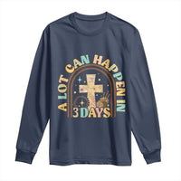A lot can Happen in 3 Days Long Sleeve Shirt Retro Christian Easter Family