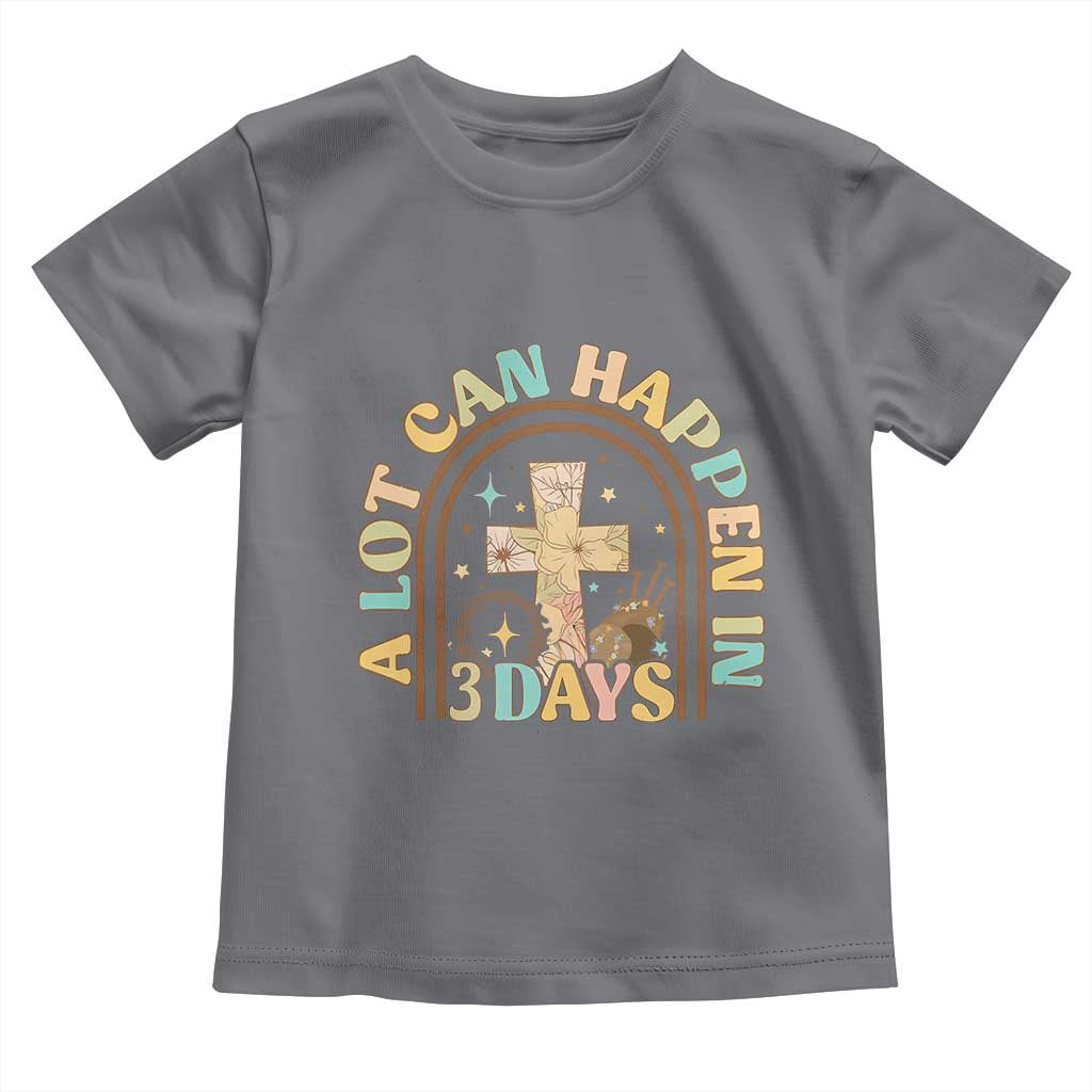 A lot can Happen in 3 Days Toddler T Shirt Retro Christian Easter Family