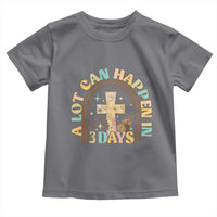 A lot can Happen in 3 Days Toddler T Shirt Retro Christian Easter Family