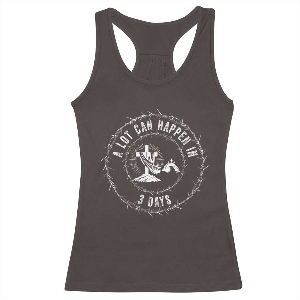 Easter Cross Racerback Tank Top A Lot Can Happen In 3 Days Jesus Christian