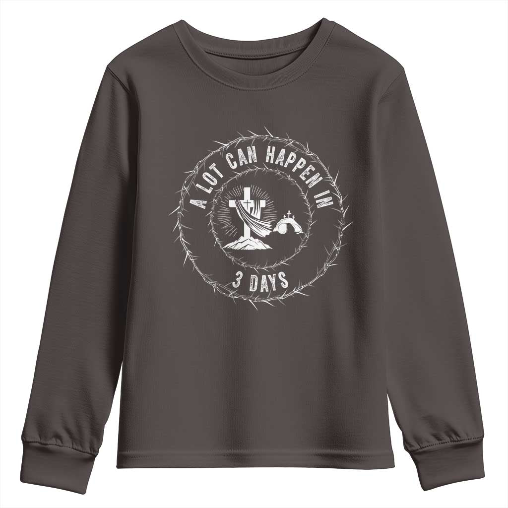 Easter Cross Youth Sweatshirt A Lot Can Happen In 3 Days Jesus Christian