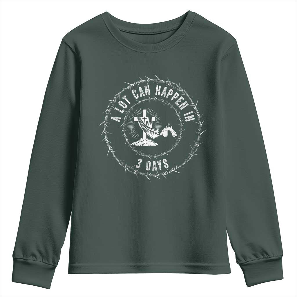 Easter Cross Youth Sweatshirt A Lot Can Happen In 3 Days Jesus Christian