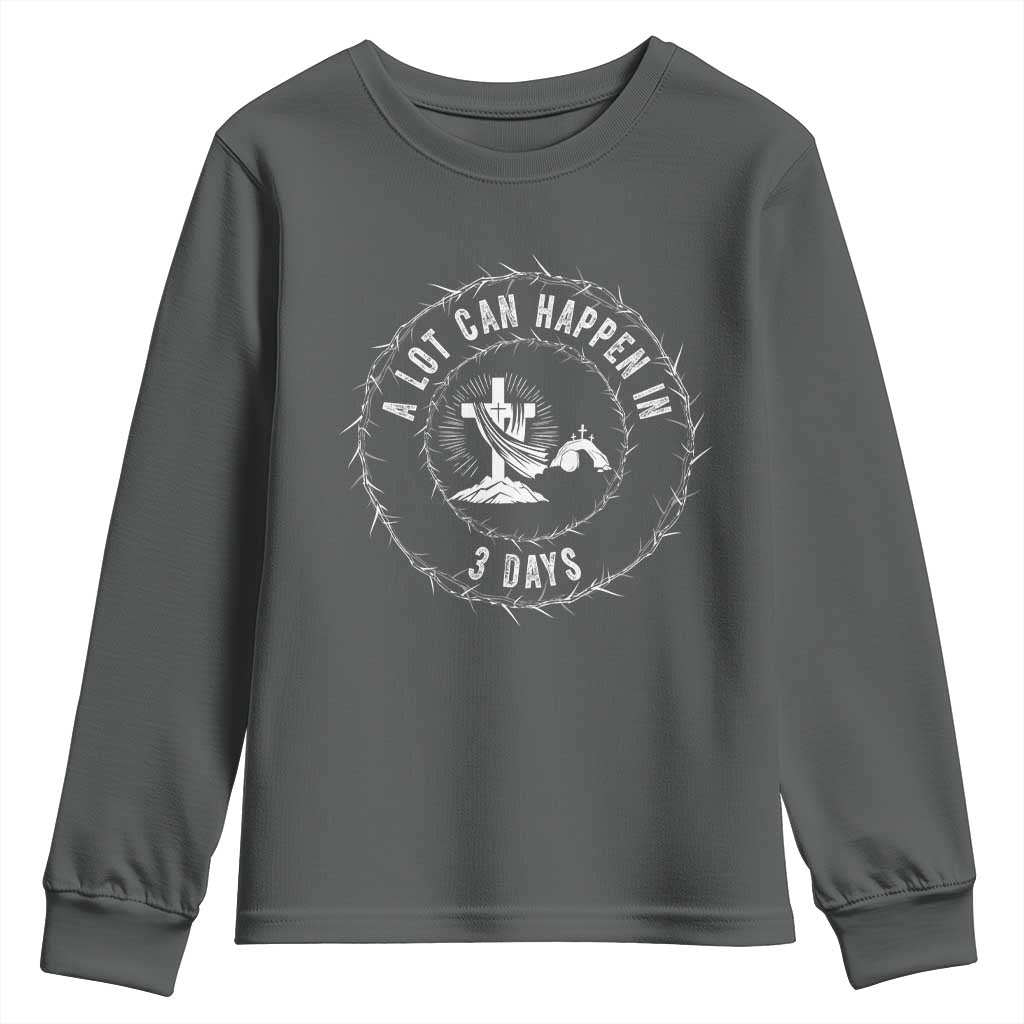 Easter Cross Youth Sweatshirt A Lot Can Happen In 3 Days Jesus Christian
