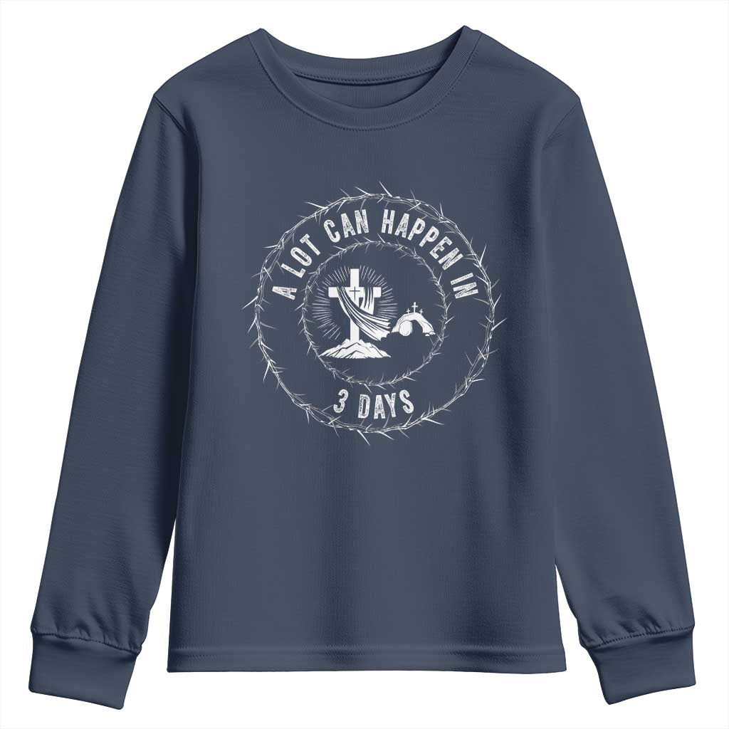 Easter Cross Youth Sweatshirt A Lot Can Happen In 3 Days Jesus Christian