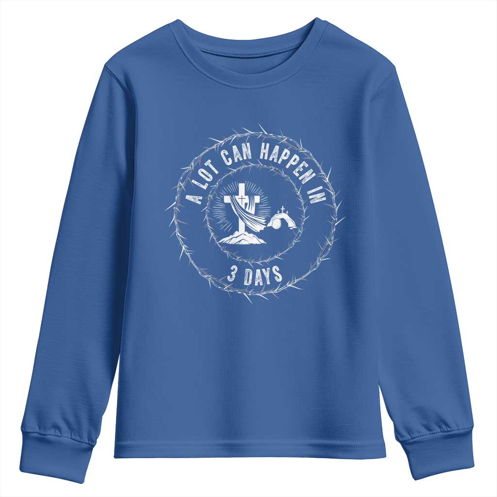 Easter Cross Youth Sweatshirt A Lot Can Happen In 3 Days Jesus Christian
