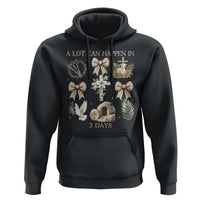 A Lot Can Happen In 3 Days Hoodie Jesus Christian Easter Family