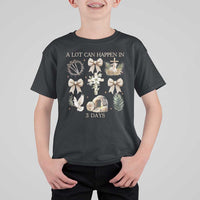 A Lot Can Happen In 3 Days T Shirt For Kid Jesus Christian Easter Family