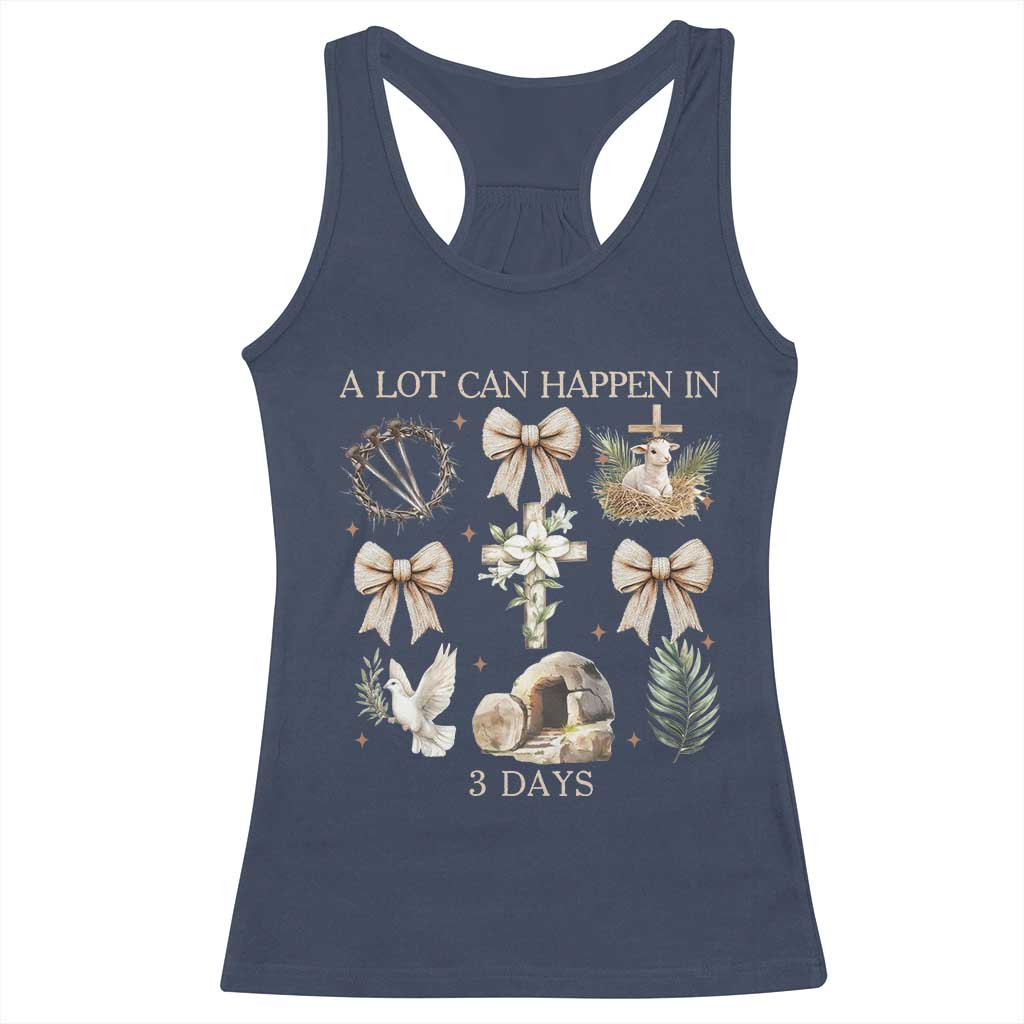 A Lot Can Happen In 3 Days Racerback Tank Top Jesus Christian Easter Family