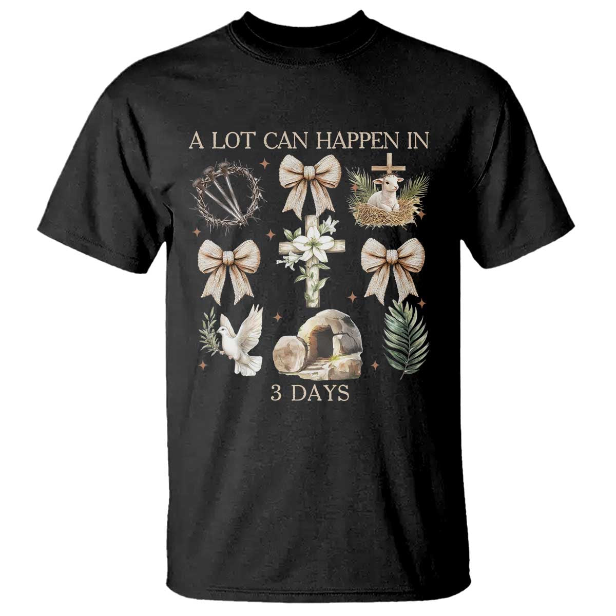 A Lot Can Happen In 3 Days T Shirt Jesus Christian Easter Family