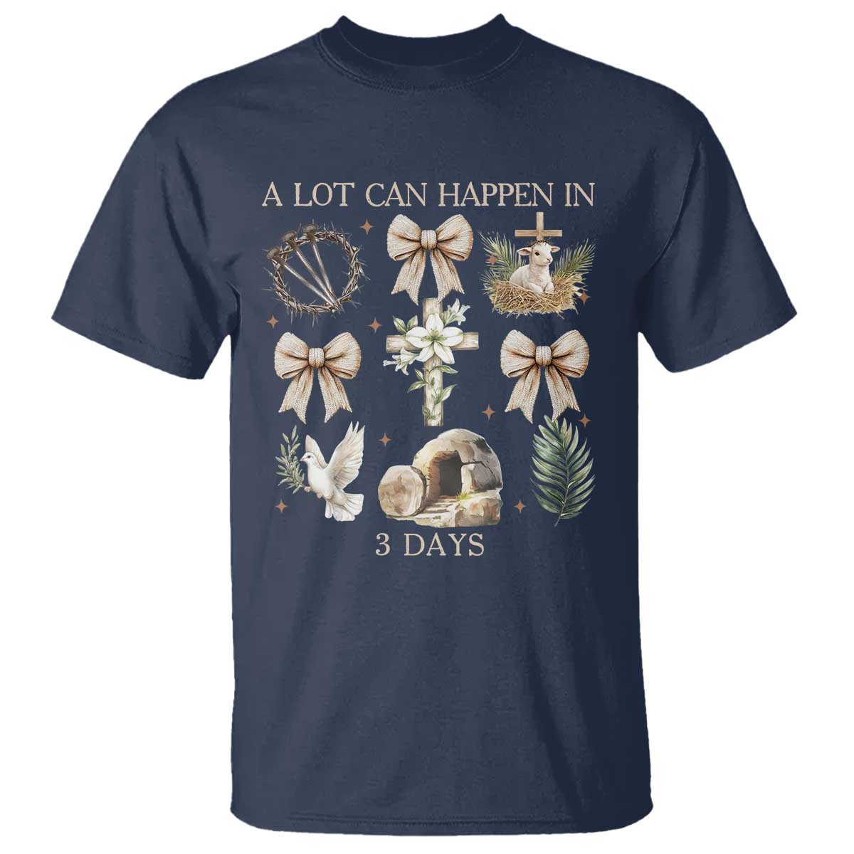 A Lot Can Happen In 3 Days T Shirt Jesus Christian Easter Family