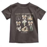 A Lot Can Happen In 3 Days Toddler T Shirt Jesus Christian Easter Family