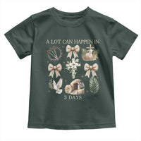 A Lot Can Happen In 3 Days Toddler T Shirt Jesus Christian Easter Family