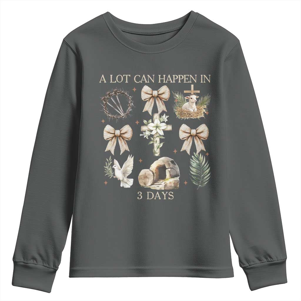 A Lot Can Happen In 3 Days Youth Sweatshirt Jesus Christian Easter Family