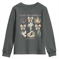 A Lot Can Happen In 3 Days Youth Sweatshirt Jesus Christian Easter Family