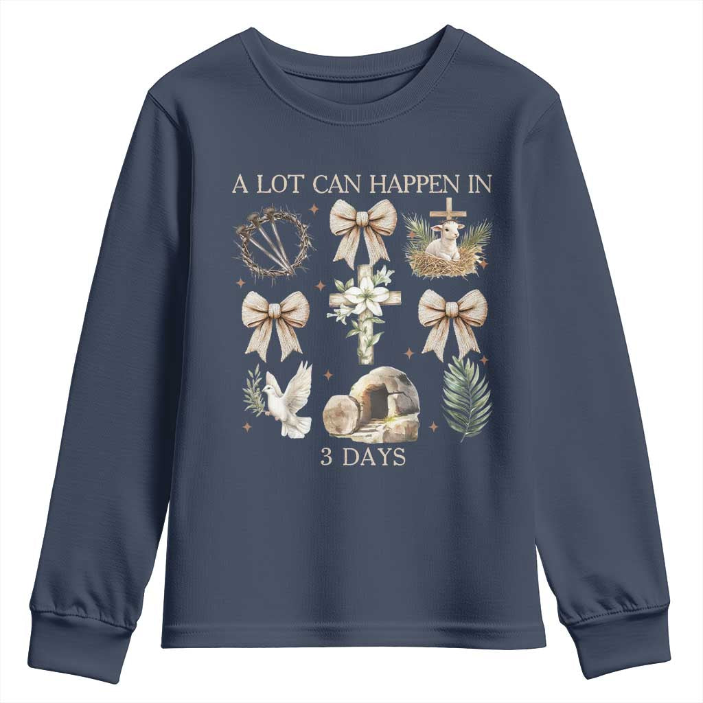 A Lot Can Happen In 3 Days Youth Sweatshirt Jesus Christian Easter Family