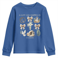 A Lot Can Happen In 3 Days Youth Sweatshirt Jesus Christian Easter Family