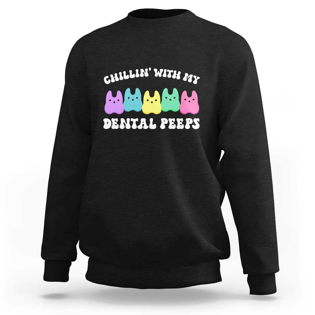 Easter Dental Bunny Sweatshirt Chilling With My Dental Peeps - Wonder Print Shop