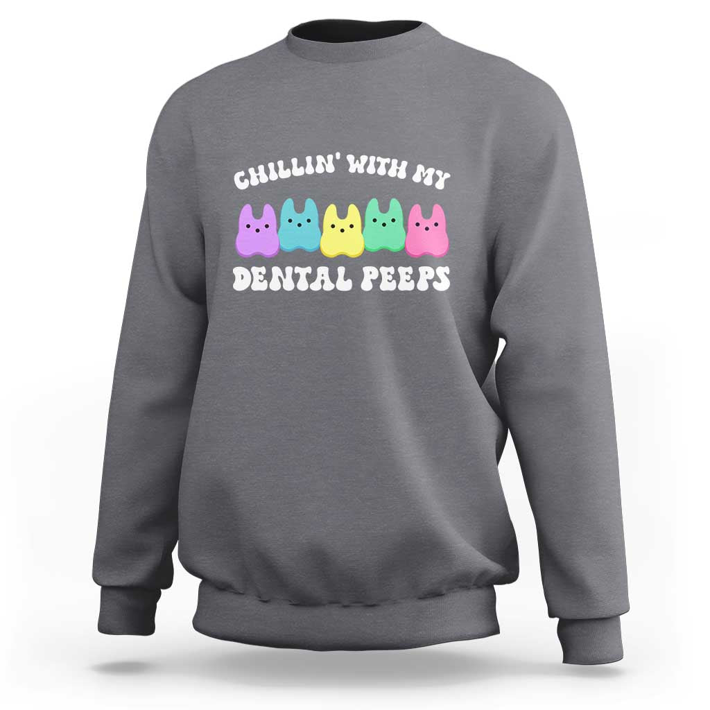Easter Dental Bunny Sweatshirt Chilling With My Dental Peeps - Wonder Print Shop