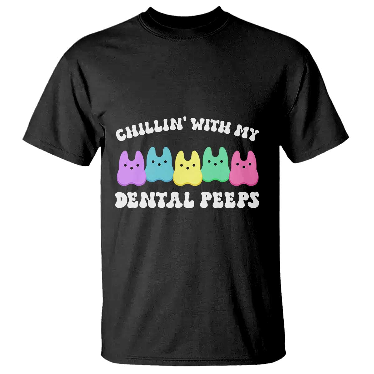 Easter Dental Bunny T Shirt Chilling With My Dental Peeps - Wonder Print Shop