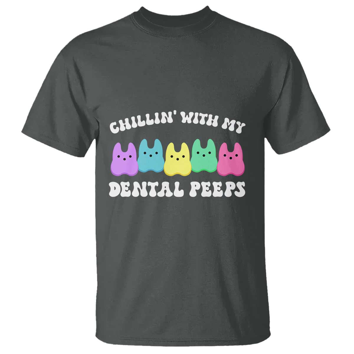 Easter Dental Bunny T Shirt Chilling With My Dental Peeps - Wonder Print Shop