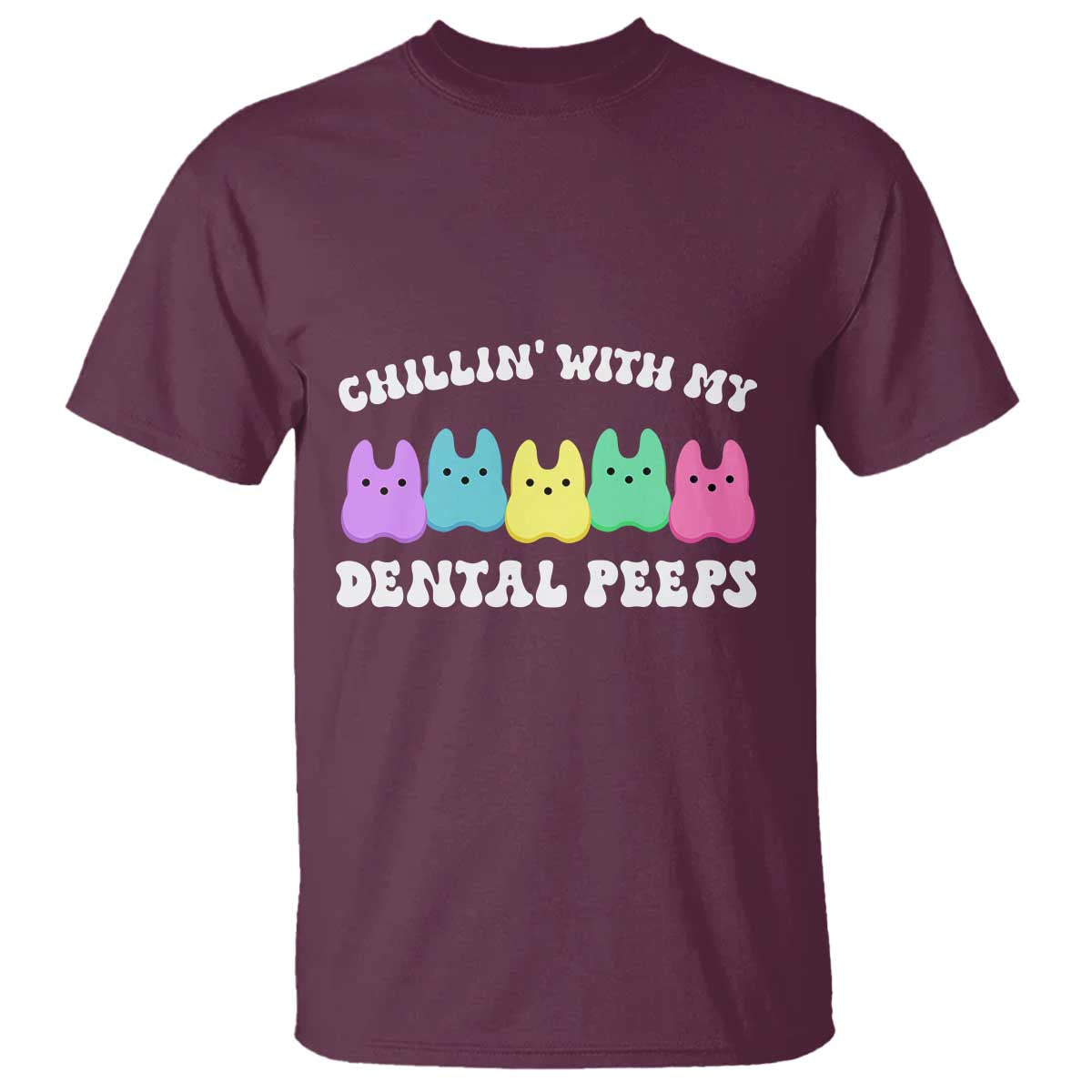 Easter Dental Bunny T Shirt Chilling With My Dental Peeps - Wonder Print Shop