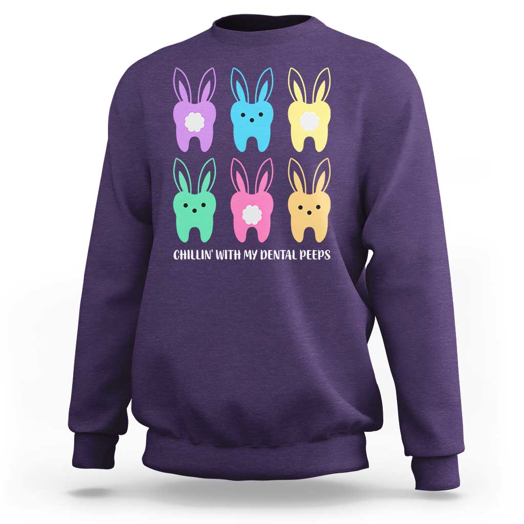Easter Dentist Sweatshirt Chilling With My Dental Peeps Bunny - Wonder Print Shop