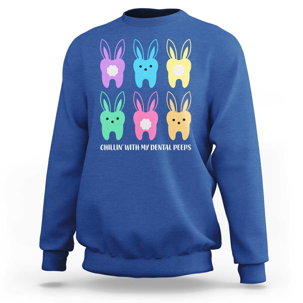 Easter Dentist Sweatshirt Chilling With My Dental Peeps Bunny - Wonder Print Shop