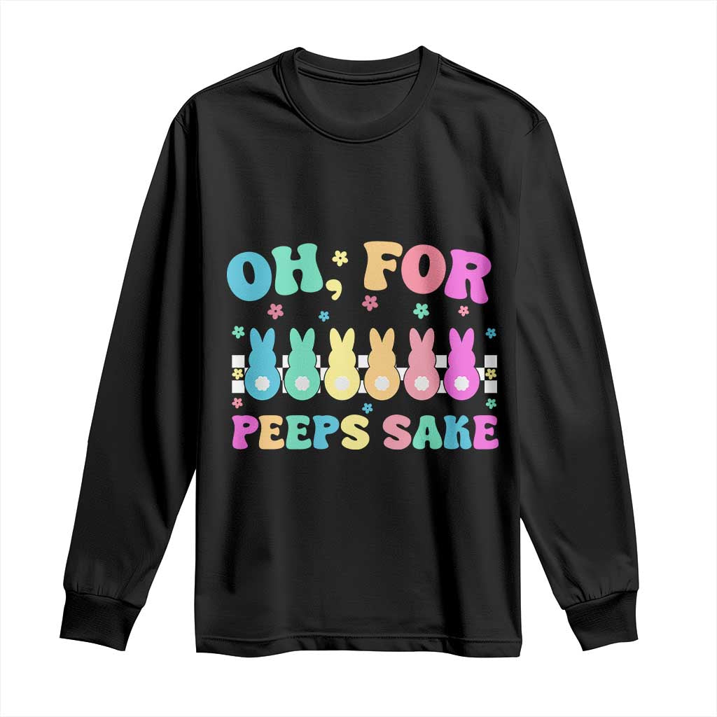 Oh For Peeps Sake Easter Bunny Long Sleeve Shirt - Wonder Print Shop
