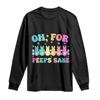 Oh For Peeps Sake Easter Bunny Long Sleeve Shirt - Wonder Print Shop