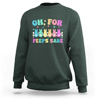 Oh For Peeps Sake Easter Bunny Sweatshirt - Wonder Print Shop
