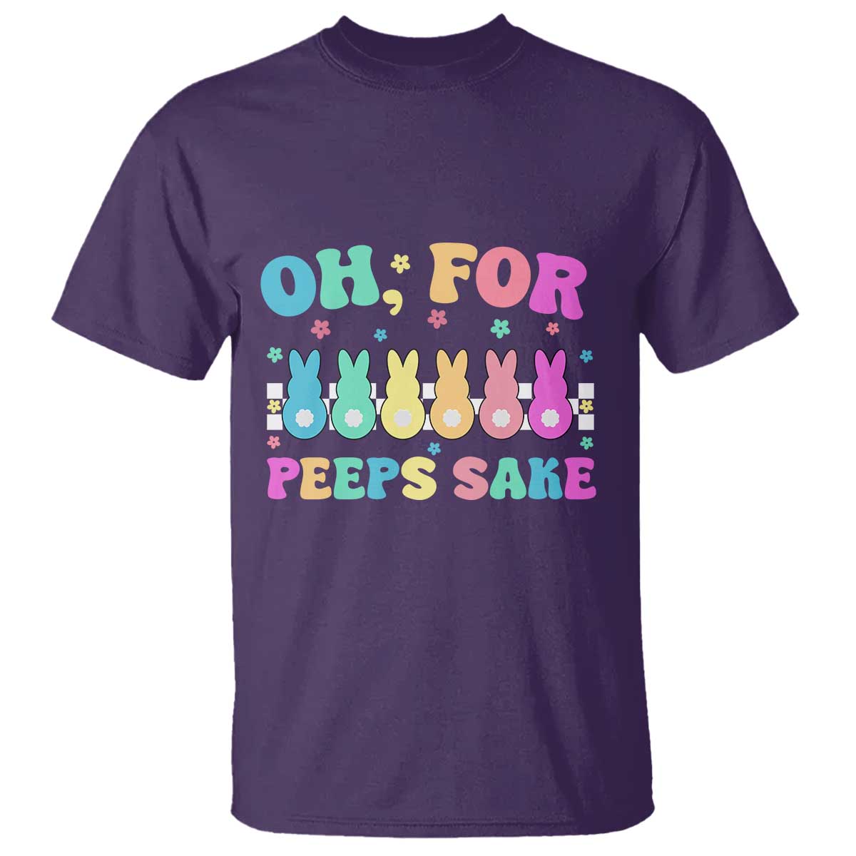 Oh For Peeps Sake Easter Bunny T Shirt - Wonder Print Shop