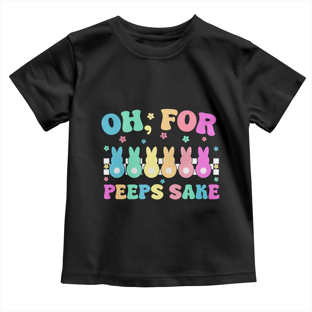 Oh For Peeps Sake Easter Bunny Toddler T Shirt - Wonder Print Shop