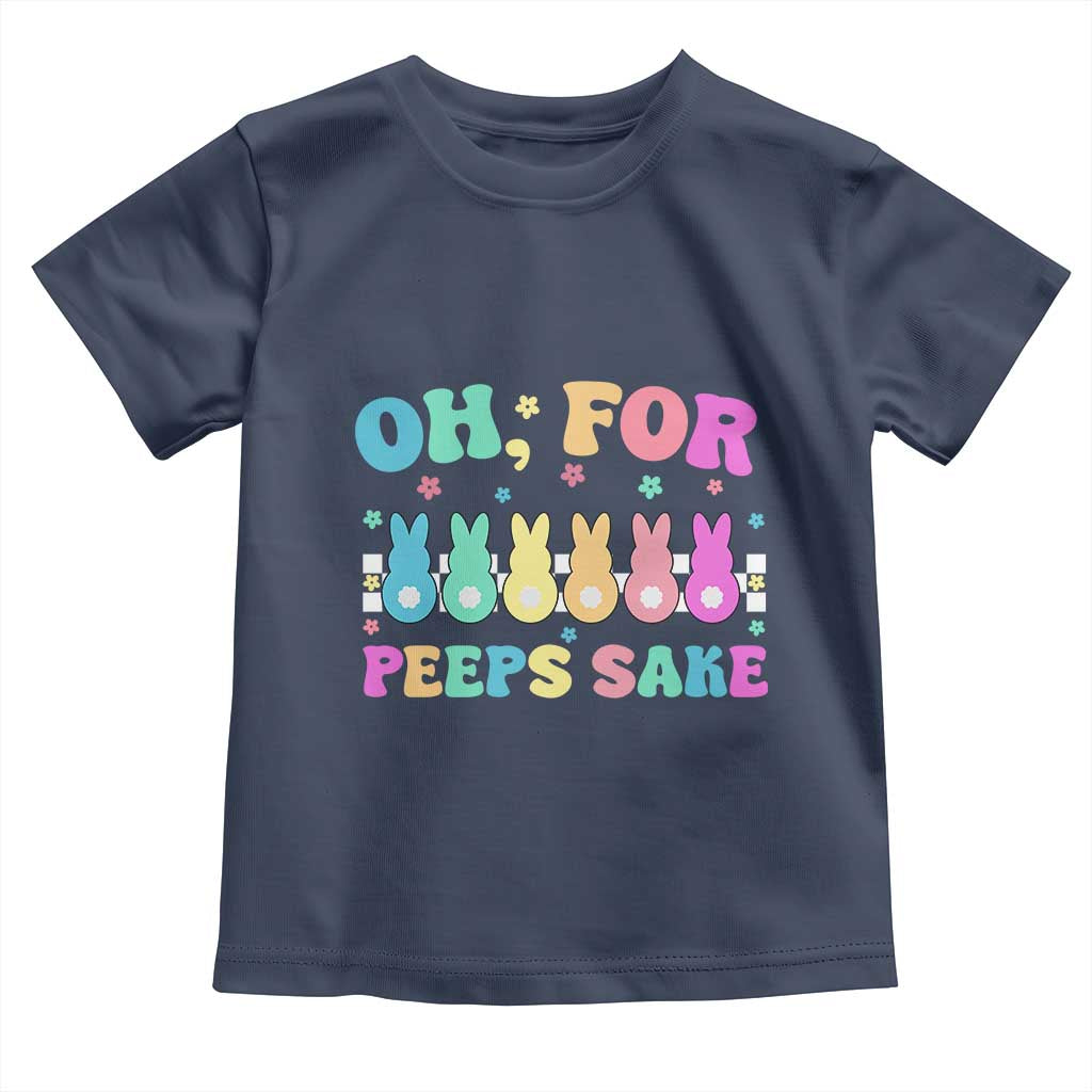 Oh For Peeps Sake Easter Bunny Toddler T Shirt - Wonder Print Shop