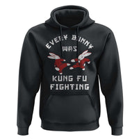 Every Bunny Was Kung Fu Fighting Hoodie Funny Cool Easter Graphic