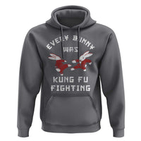 Every Bunny Was Kung Fu Fighting Hoodie Funny Cool Easter Graphic