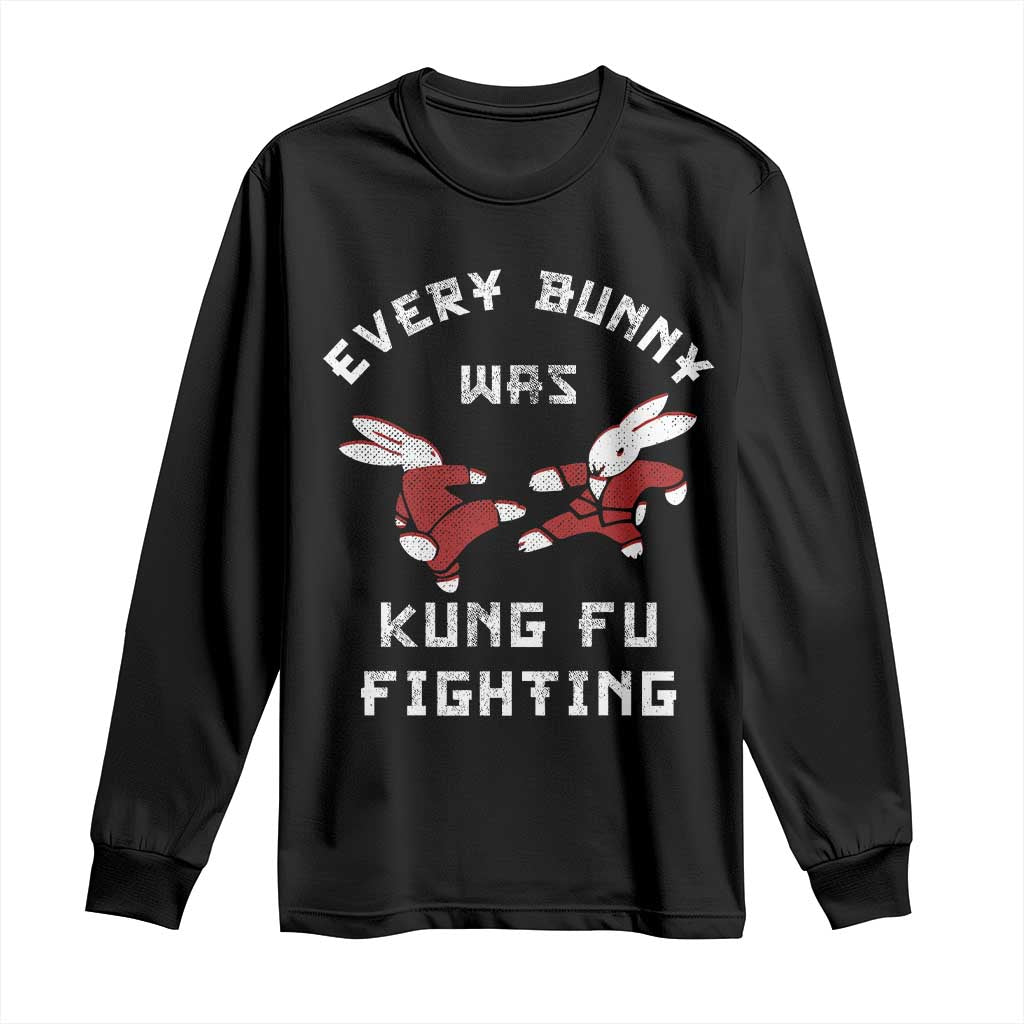 Every Bunny Was Kung Fu Fighting Long Sleeve Shirt Funny Cool Easter Graphic