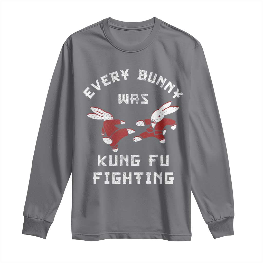 Every Bunny Was Kung Fu Fighting Long Sleeve Shirt Funny Cool Easter Graphic