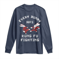 Every Bunny Was Kung Fu Fighting Long Sleeve Shirt Funny Cool Easter Graphic