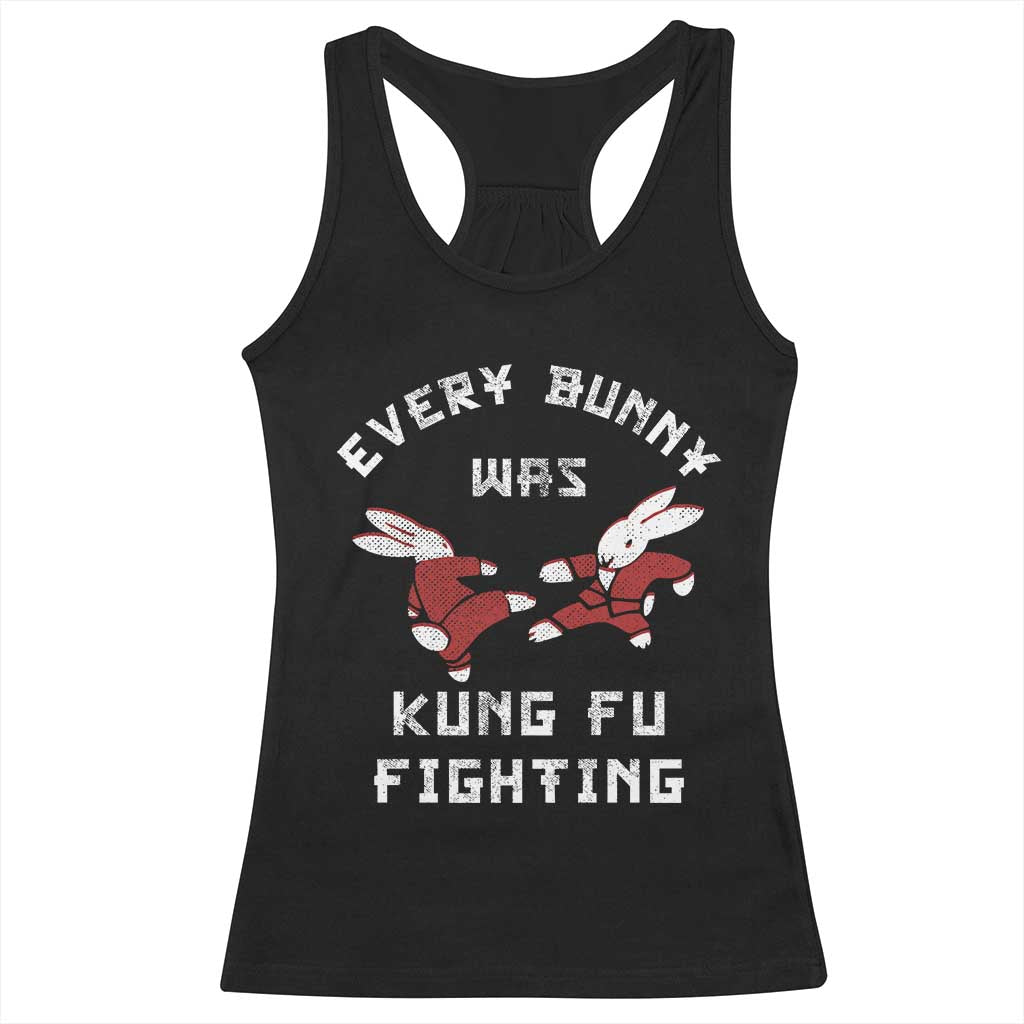 Every Bunny Was Kung Fu Fighting Racerback Tank Top Funny Cool Easter Graphic