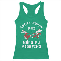 Every Bunny Was Kung Fu Fighting Racerback Tank Top Funny Cool Easter Graphic