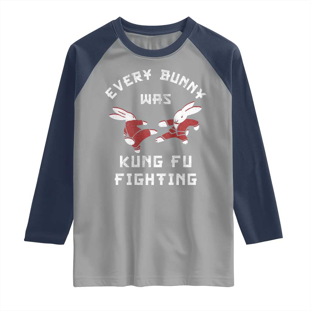 Every Bunny Was Kung Fu Fighting Raglan Shirt Funny Cool Easter Graphic
