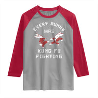 Every Bunny Was Kung Fu Fighting Raglan Shirt Funny Cool Easter Graphic