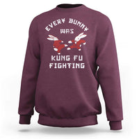 Every Bunny Was Kung Fu Fighting Sweatshirt Funny Cool Easter Graphic