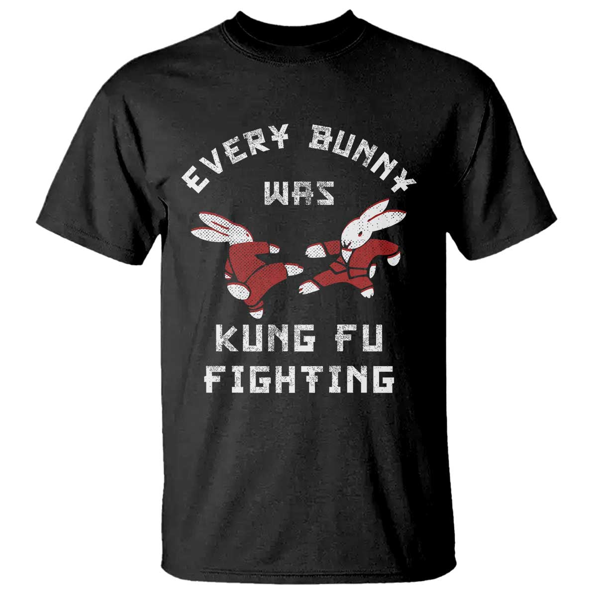 Every Bunny Was Kung Fu Fighting T Shirt Funny Cool Easter Graphic
