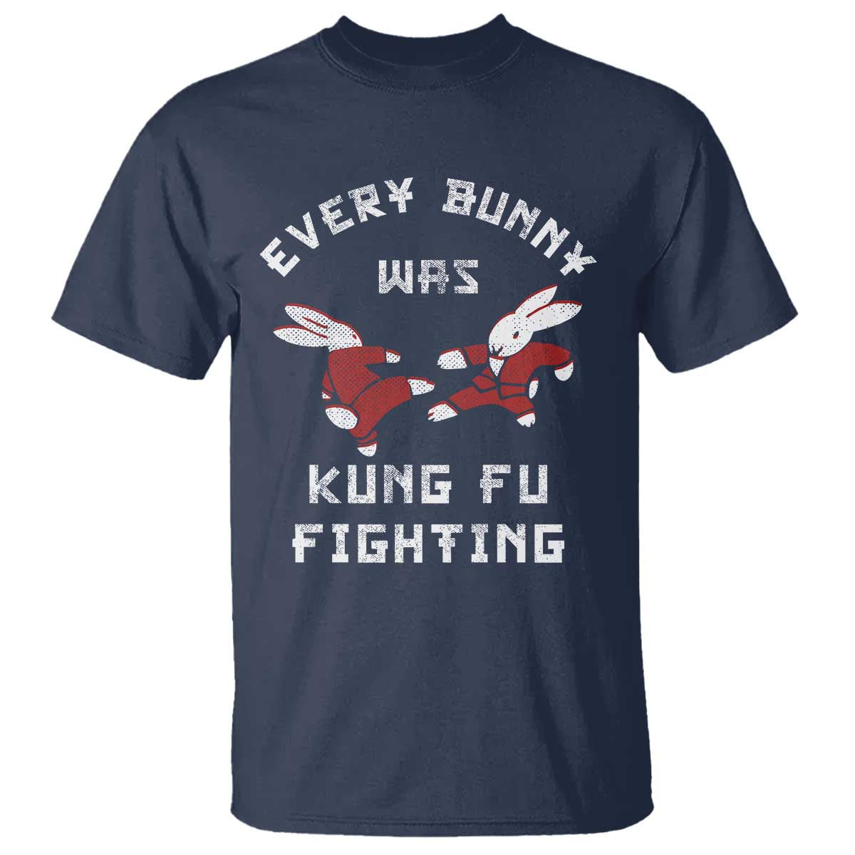 Every Bunny Was Kung Fu Fighting T Shirt Funny Cool Easter Graphic
